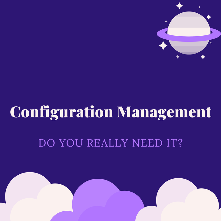 Do you really need configuration management