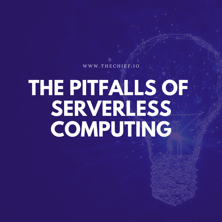 The pitfalls of serverless computing